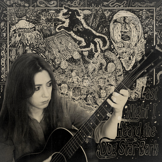 Gwenifer Raymond - Last Night I Heard The Dog Star Bark